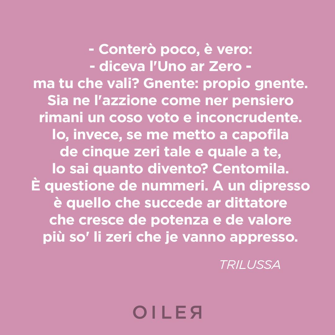 conterò poco è vero uno zero gnente coso voto incocrudente capofila cinque zeri centomila dipresso dittatore